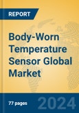 Body-Worn Temperature Sensor Global Market Insights 2024, Analysis and Forecast to 2029, by Manufacturers, Regions, Technology, Application- Product Image