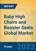 Baby High Chairs and Booster Seats Global Market Insights 2023, Analysis and Forecast to 2028, by Manufacturers, Regions, Technology, Product Type- Product Image