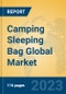 Camping Sleeping Bag Global Market Insights 2023, Analysis and Forecast to 2028, by Manufacturers, Regions, Technology, Application, Product Type - Product Thumbnail Image