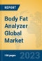 Body Fat Analyzer Global Market Insights 2023, Analysis and Forecast to 2028, by Manufacturers, Regions, Technology, Product Type - Product Image