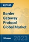 Border Gateway Protocol Global Market Insights 2023, Analysis and Forecast to 2028, by Manufacturers, Regions, Technology, Product Type - Product Thumbnail Image