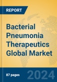 Bacterial Pneumonia Therapeutics Global Market Insights 2024, Analysis and Forecast to 2029, by Manufacturers, Regions, Technology, Application, Product Type- Product Image