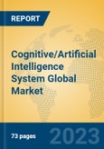 Cognitive/Artificial Intelligence System Global Market Insights 2023, Analysis and Forecast to 2028, by Market Participants, Regions, Technology, Product Type- Product Image