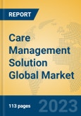 Care Management Solution Global Market Insights 2023, Analysis and Forecast to 2028, by Market Participants, Regions, Technology, Application, Product Type- Product Image