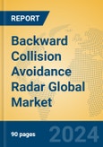 Backward Collision Avoidance Radar Global Market Insights 2024, Analysis and Forecast to 2029, by Manufacturers, Regions, Technology, Application, Product Type- Product Image