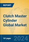 Clutch Master Cylinder Global Market Insights 2024, Analysis and Forecast to 2029, by Manufacturers, Regions, Technology, Application, Product Type- Product Image