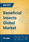 Beneficial Insects Global Market Insights 2023, Analysis and Forecast to 2028, by Manufacturers, Regions, Technology, Application, Product Type - Product Image