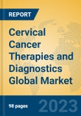 Cervical Cancer Therapies and Diagnostics Global Market Insights 2023, Analysis and Forecast to 2028, by Manufacturers, Regions, Technology, Application, Product Type- Product Image