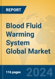 Blood Fluid Warming System Global Market Insights 2024, Analysis and Forecast to 2029, by Manufacturers, Regions, Technology, Application, Product Type- Product Image