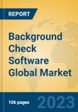 Background Check Software Global Market Insights 2023, Analysis and Forecast to 2028, by Market Participants, Regions, Technology, Application, Product Type- Product Image