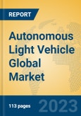 Autonomous Light Vehicle Global Market Insights 2023, Analysis and Forecast to 2028, by Manufacturers, Regions, Technology, Application, Product Type- Product Image