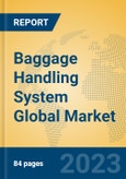 Baggage Handling System Global Market Insights 2023, Analysis and Forecast to 2028, by Manufacturers, Regions, Technology, Application, Product Type- Product Image