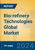 Bio-refinery Technologies Global Market Insights 2023, Analysis and Forecast to 2028, by Manufacturers, Regions, Technology, Application, Product Type- Product Image