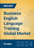 Business English Language Training Global Market Insights 2024, Analysis and Forecast to 2029, by Market Participants, Regions, Technology, Application, Product Type- Product Image