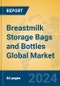 Breastmilk Storage Bags and Bottles Global Market Insights 2023, Analysis and Forecast to 2028, by Manufacturers, Regions, Technology, Application, Product Type - Product Thumbnail Image