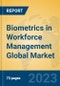 Biometrics in Workforce Management Global Market Insights 2023, Analysis and Forecast to 2028, by Market Participants, Regions, Technology, Application, Product Type - Product Thumbnail Image