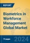 Biometrics in Workforce Management Global Market Insights 2023, Analysis and Forecast to 2028, by Market Participants, Regions, Technology, Application, Product Type - Product Thumbnail Image