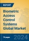 Biometric Access Control Systems Global Market Insights 2024, Analysis and Forecast to 2029, by Manufacturers, Regions, Technology, Application, Product Type - Product Image