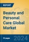 Beauty and Personal Care Global Market Insights 2024, Analysis and Forecast to 2029, by Manufacturers, Regions, Technology - Product Thumbnail Image
