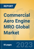 Commercial Aero Engine MRO Global Market Insights 2023, Analysis and Forecast to 2028, by Market Participants, Regions, Technology, Application, Product Type- Product Image