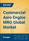 Commercial Aero Engine MRO Global Market Insights 2023, Analysis and Forecast to 2028, by Market Participants, Regions, Technology, Application, Product Type - Product Image