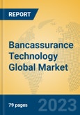 Bancassurance Technology Global Market Insights 2023, Analysis and Forecast to 2028, by Market Participants, Regions, Technology, Application, Product Type- Product Image