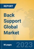 Back Support Global Market Insights 2023, Analysis and Forecast to 2028, by Market Participants, Regions, Technology, Application, Product Type- Product Image