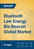 Bluetooth Low Energy Ble Beacon Global Market Insights 2023, Analysis and Forecast to 2028, by Manufacturers, Regions, Technology, Application, Product Type- Product Image