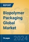 Biopolymer Packaging Global Market Insights 2024, Analysis and Forecast to 2029, by Manufacturers, Regions, Technology, Application - Product Thumbnail Image