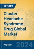 Cluster Headache Syndrome Drug Global Market Insights 2024, Analysis and Forecast to 2029, by Manufacturers, Regions, Technology, Application, Product Type- Product Image