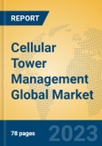 Cellular Tower Management Global Market Insights 2023, Analysis and Forecast to 2028, by Manufacturers, Regions, Technology, Application, Product Type- Product Image