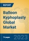Balloon Kyphoplasty Global Market Insights 2023, Analysis and Forecast to 2028, by Manufacturers, Regions, Technology, Application, Product Type - Product Thumbnail Image