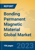Bonding Permanent Magnetic Material Global Market Insights 2023, Analysis and Forecast to 2028, by Manufacturers, Regions, Technology, Product Type- Product Image