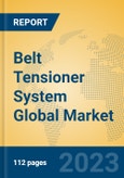 Belt Tensioner System Global Market Insights 2023, Analysis and Forecast to 2028, by Manufacturers, Regions, Technology, Application, Product Type- Product Image