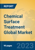Chemical Surface Treatment Global Market Insights 2023, Analysis and Forecast to 2028, by Manufacturers, Regions, Technology, Product Type- Product Image