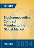 Biopharmaceutical Contract Manufacturing Global Market Insights 2024, Analysis and Forecast to 2029, by Manufacturers, Regions, Technology- Product Image
