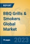 BBQ Grills & Smokers Global Market Insights 2023, Analysis and Forecast to 2028, by Manufacturers, Regions, Technology, Application - Product Thumbnail Image