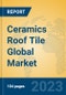 Ceramics Roof Tile Global Market Insights 2023, Analysis and Forecast to 2028, by Manufacturers, Regions, Technology, Application, Product Type - Product Image