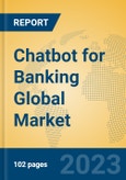 Chatbot for Banking Global Market Insights 2023, Analysis and Forecast to 2028, by Market Participants, Regions, Technology, Application, Product Type- Product Image