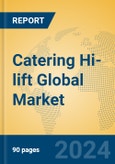 Catering Hi-lift Global Market Insights 2024, Analysis and Forecast to 2029, by Manufacturers, Regions, Technology, Application, Product Type- Product Image