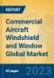 Commercial Aircraft Windshield and Window Global Market Insights 2023, Analysis and Forecast to 2028, by Manufacturers, Regions, Technology, Application, Product Type - Product Image