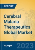 Cerebral Malaria Therapeutics Global Market Insights 2023, Analysis and Forecast to 2028, by Manufacturers, Regions, Technology, Application, Product Type- Product Image