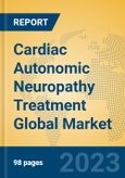 Cardiac Autonomic Neuropathy Treatment Global Market Insights 2023, Analysis and Forecast to 2028, by Manufacturers, Regions, Technology, Application, Product Type- Product Image