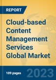 Cloud-based Content Management Services Global Market Insights 2023, Analysis and Forecast to 2028, by Market Participants, Regions, Technology, Product Type- Product Image
