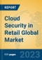 Cloud Security in Retail Global Market Insights 2023, Analysis and Forecast to 2028, by Market Participants, Regions, Technology, Application, Product Type - Product Thumbnail Image