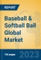 Baseball & Softball Ball Global Market Insights 2023, Analysis and Forecast to 2028, by Manufacturers, Regions, Technology, Application, Product Type - Product Thumbnail Image