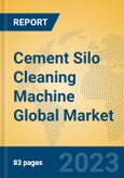 Cement Silo Cleaning Machine Global Market Insights 2023, Analysis and Forecast to 2028, by Manufacturers, Regions, Technology, Application, Product Type- Product Image