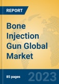 Bone Injection Gun Global Market Insights 2023, Analysis and Forecast to 2028, by Manufacturers, Regions, Technology, Application, Product Type- Product Image