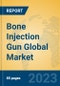 Bone Injection Gun Global Market Insights 2023, Analysis and Forecast to 2028, by Manufacturers, Regions, Technology, Application, Product Type - Product Thumbnail Image