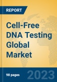 Cell-Free DNA Testing Global Market Insights 2023, Analysis and Forecast to 2028, by Manufacturers, Regions, Technology, Application, Product Type- Product Image